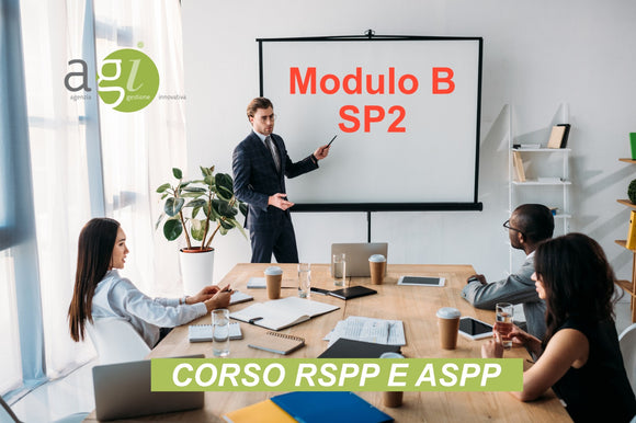 CORSO RSPP E ASPP – ACCORDO STATO REGIONI DEL 7/7/16 MODULO B – SP2