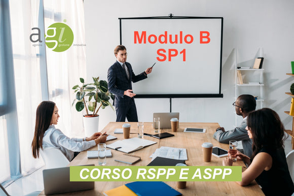 CORSO RSPP E ASPP – ACCORDO STATO REGIONI DEL 7/7/16 MODULO B – SP1