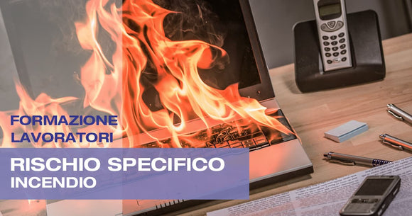 Formazione Lavoratori Rischio Specifico Incendio