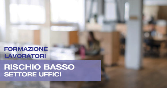 Formazione Lavoratori Rischio Basso Settore Uffici