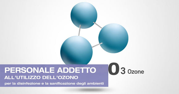 Personale addetto all’Utilizzo dell’Ozono per la Disinfezione e la Sanificazione degli Ambienti